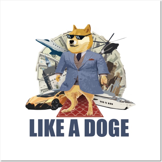 LIKE A DOGE Wall Art by dogeandpepe